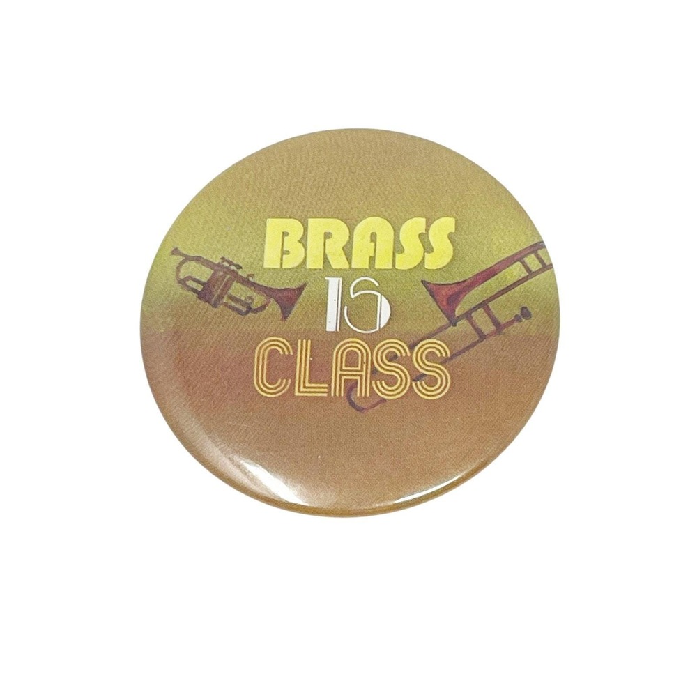 Vintage Brass is Class Button Pinback Jazz Band Marching Collectible Yellow